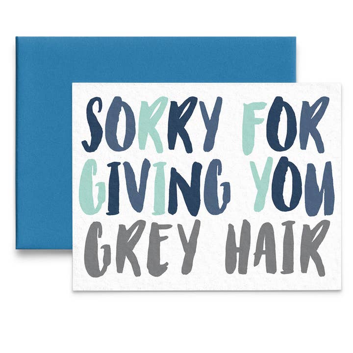 Sorry for Giving You Grey Hair Father's Day Card for wholesale by Lucky Dog Design Co.