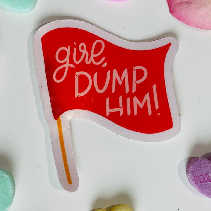 Girl, Dump Him Sticker for wholesale by A Little Script