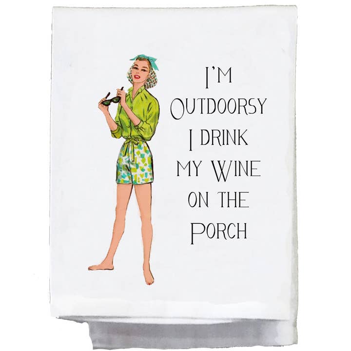 Sassy Talkin - Wholesale Tea Towel - Sassy Girl, I'm Outdoorsy I Drink My Wine on the Porch