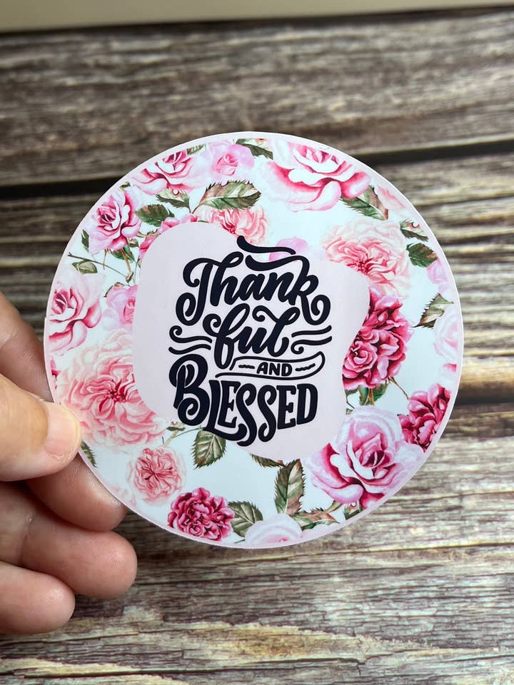 Thankful and blessed vinyl sticker, 3”x3” for wholesale by Prickly Petal Boutique