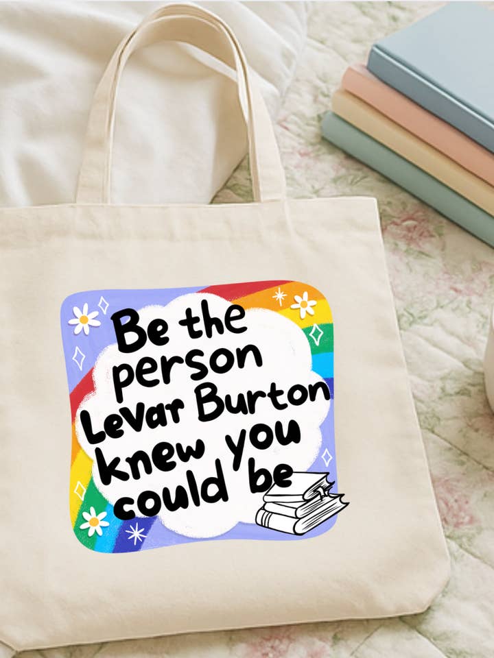 Be The Person Levar Burton Knew You Could Be Tote Bag for wholesale by Hilarious Humanitarian