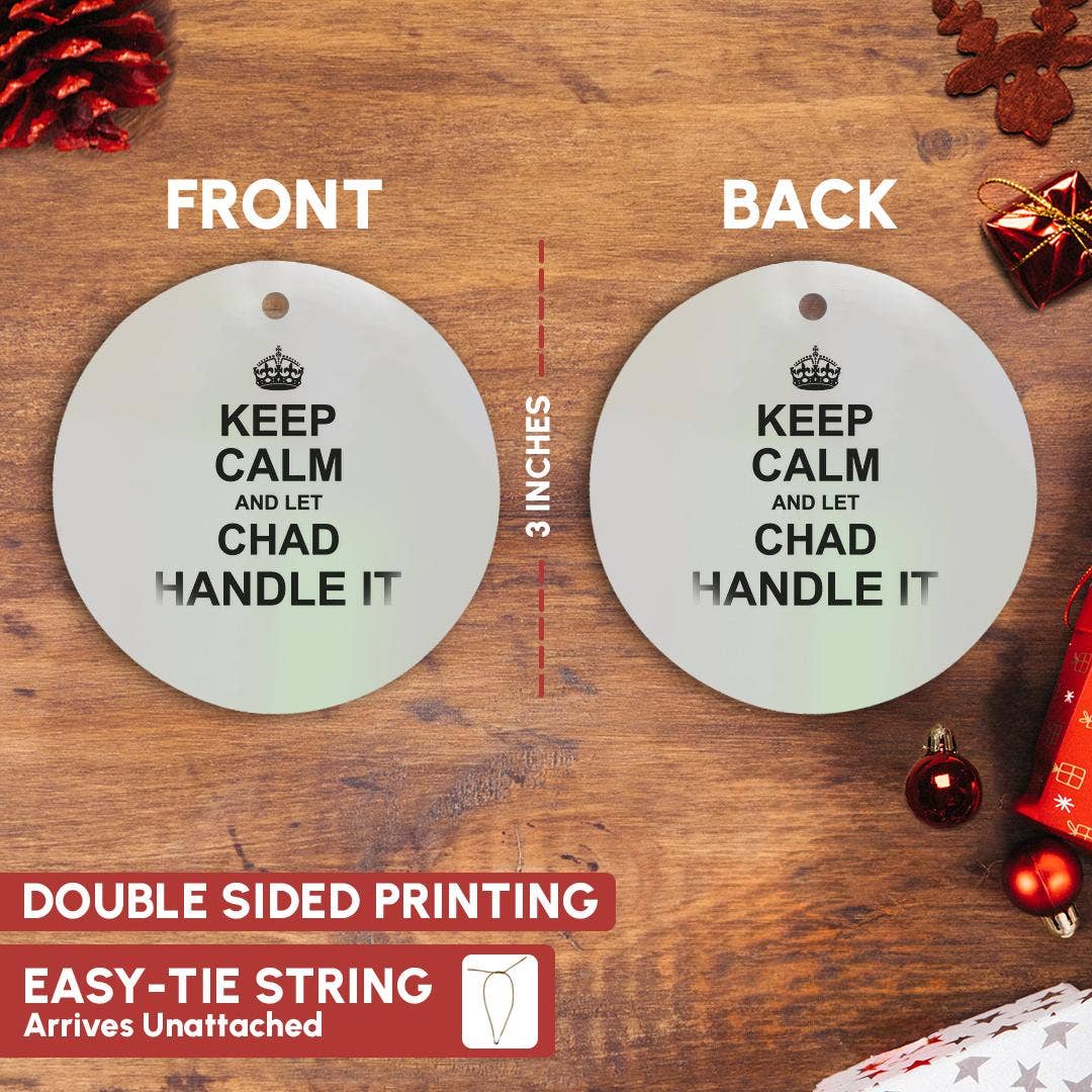 3dRose - Wholesale Ornament - 3dRose, Keep Calm and Let Chad Handle it - funny personal name, Ornament2