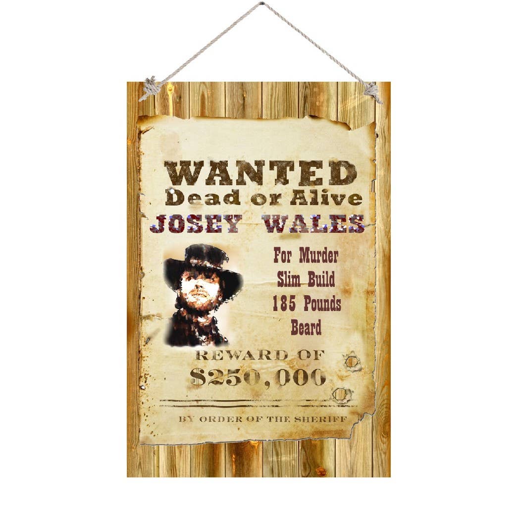 BMS BIZ - Wholesale Sign - 12" x 18" Sign Famous Quote Wanted Dead Or Alive Josey0