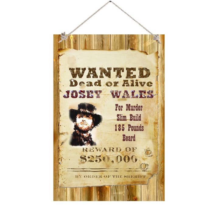 BMS BIZ - Wholesale Sign - 12" x 18" Sign Famous Quote Wanted Dead Or Alive Josey