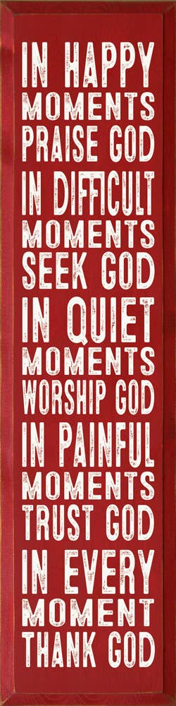 SAWDUST CITY - Vendita all'ingrosso Cartelli - Nei momenti felici loda Dio nei momenti difficili Cerca Dio...6