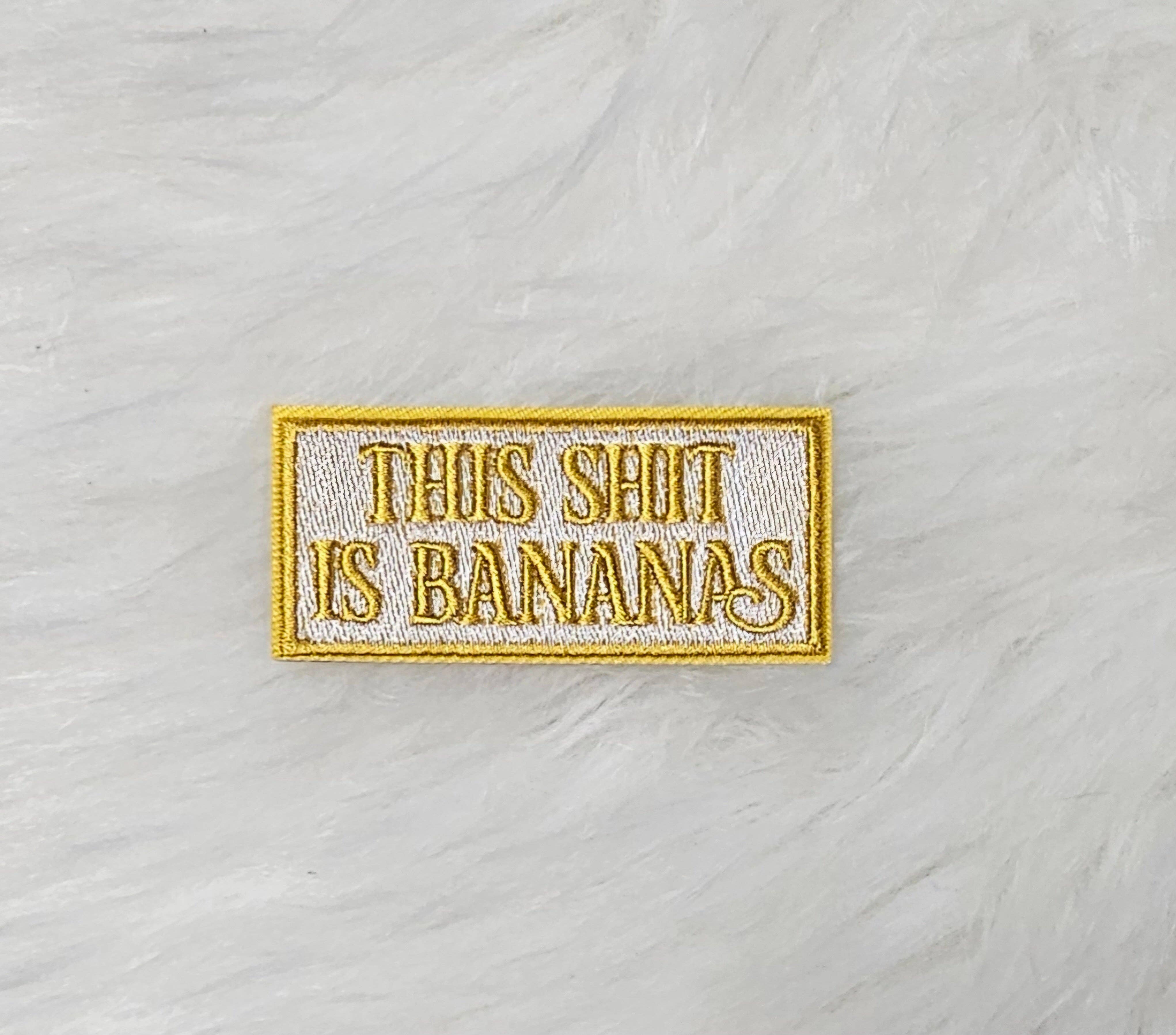 Scratch Decor - Wholesale Patch - 'This Sh-t is Bananas' Embroidery Iron On Patch1