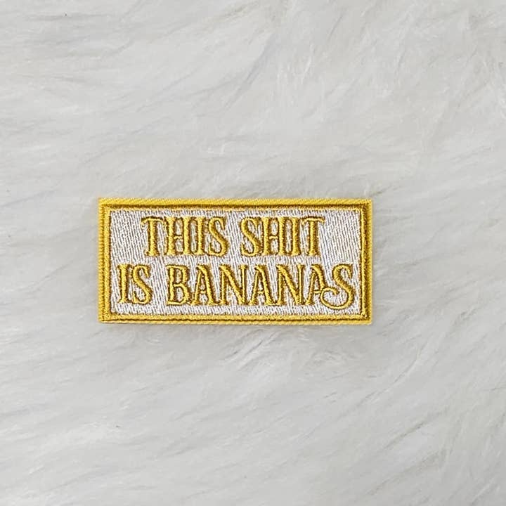 Scratch Decor - Wholesale Patch - 'This Sh-t is Bananas' Embroidery Iron On Patch1