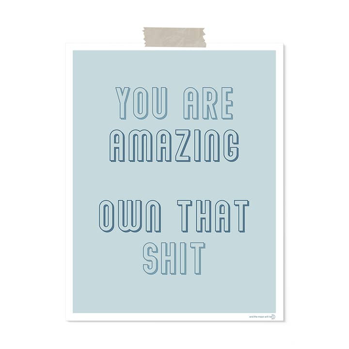 Own that shit: 11x14 print for wholesale by and the moon will rise