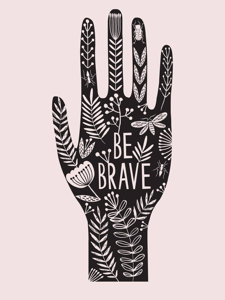 'Be Brave' Screen Print - Maggie Magoo Designs for wholesale by Printed by Us