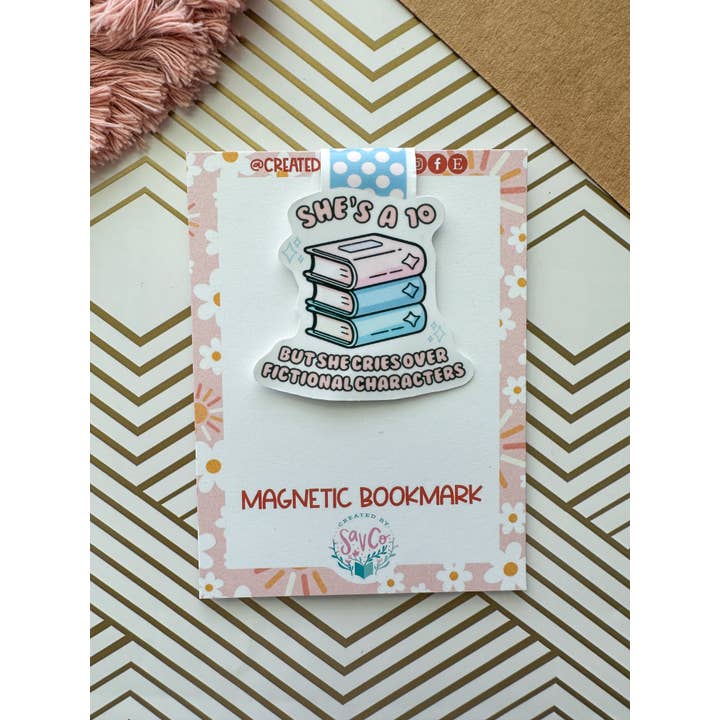 She's a 10 but She Cries Over Fictional Characters Bookmark for wholesale by Created by Sav Co