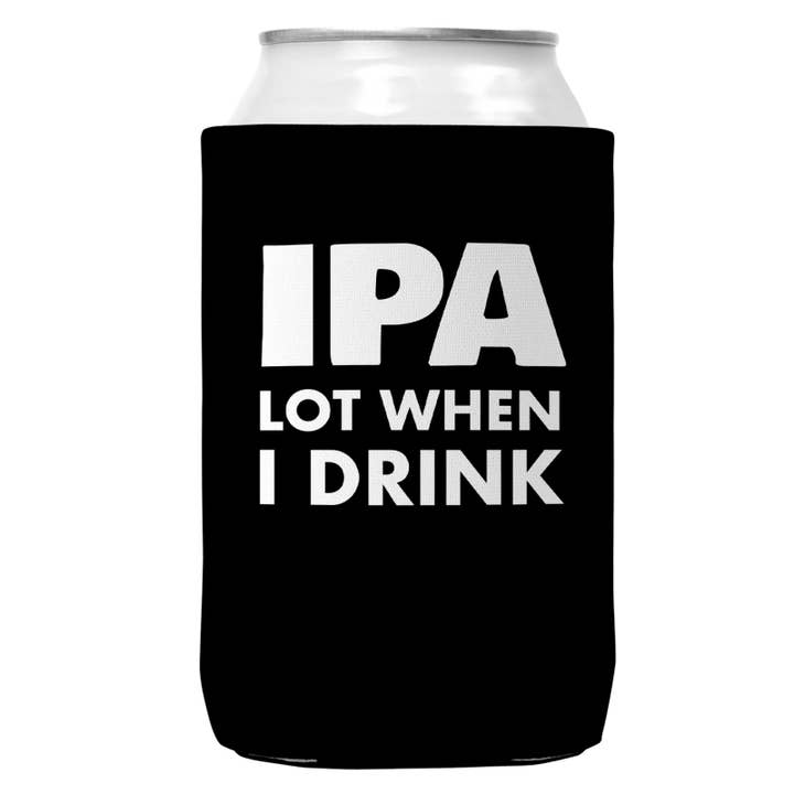Wi-Wear - Wholesale Drink Huggers & Koozies - IPA Lot When I Drink Can Coozie Cooler for 12oz Cans