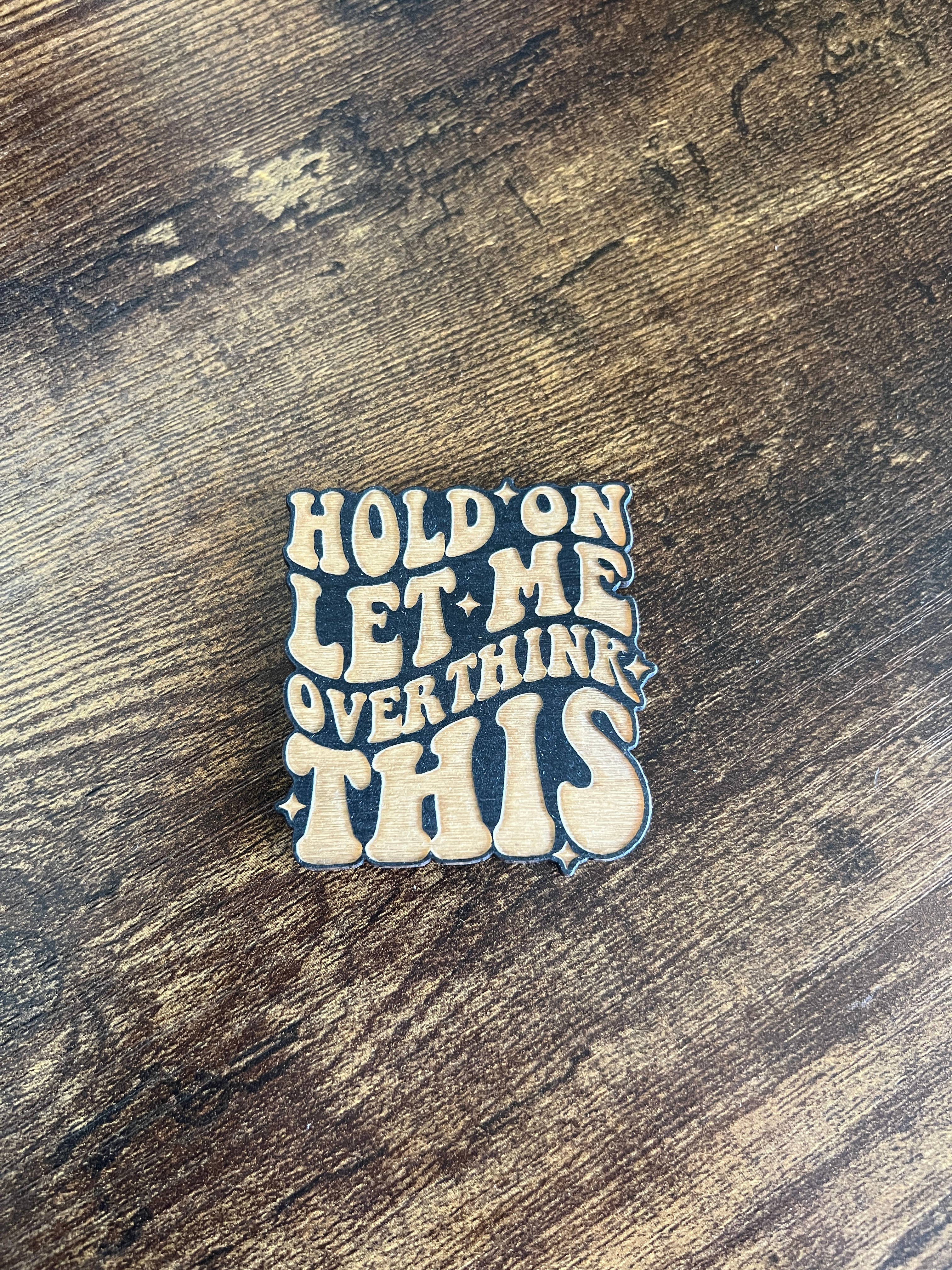 Blaze Design Co. - Wholesale Magnet - Overthink This Wood Magnet0