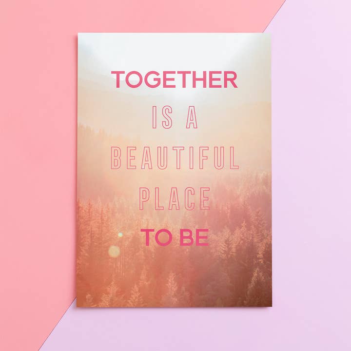 Together is a Beautiful Place to be Print for wholesale by Neon Gray