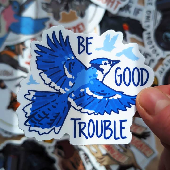 Be Good Trouble Sticker for wholesale by weneedtogooutside