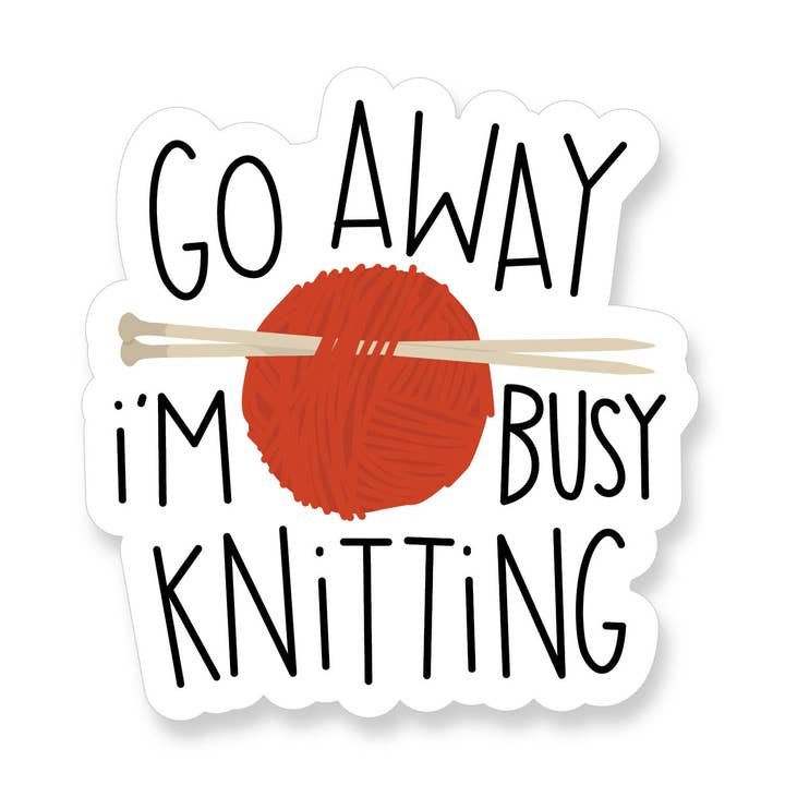 Go Away I'm Busy Knitting Vinyl Sticker for wholesale by Apartment 2 Cards