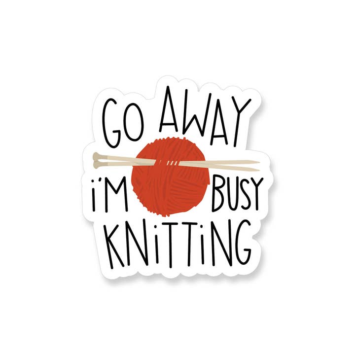 Apartment 2 Cards - Wholesale Sticker - Go Away I'm Busy Knitting Vinyl Sticker