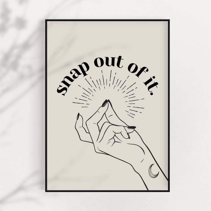 Snap Out of It Print for wholesale by Moonshine Prints