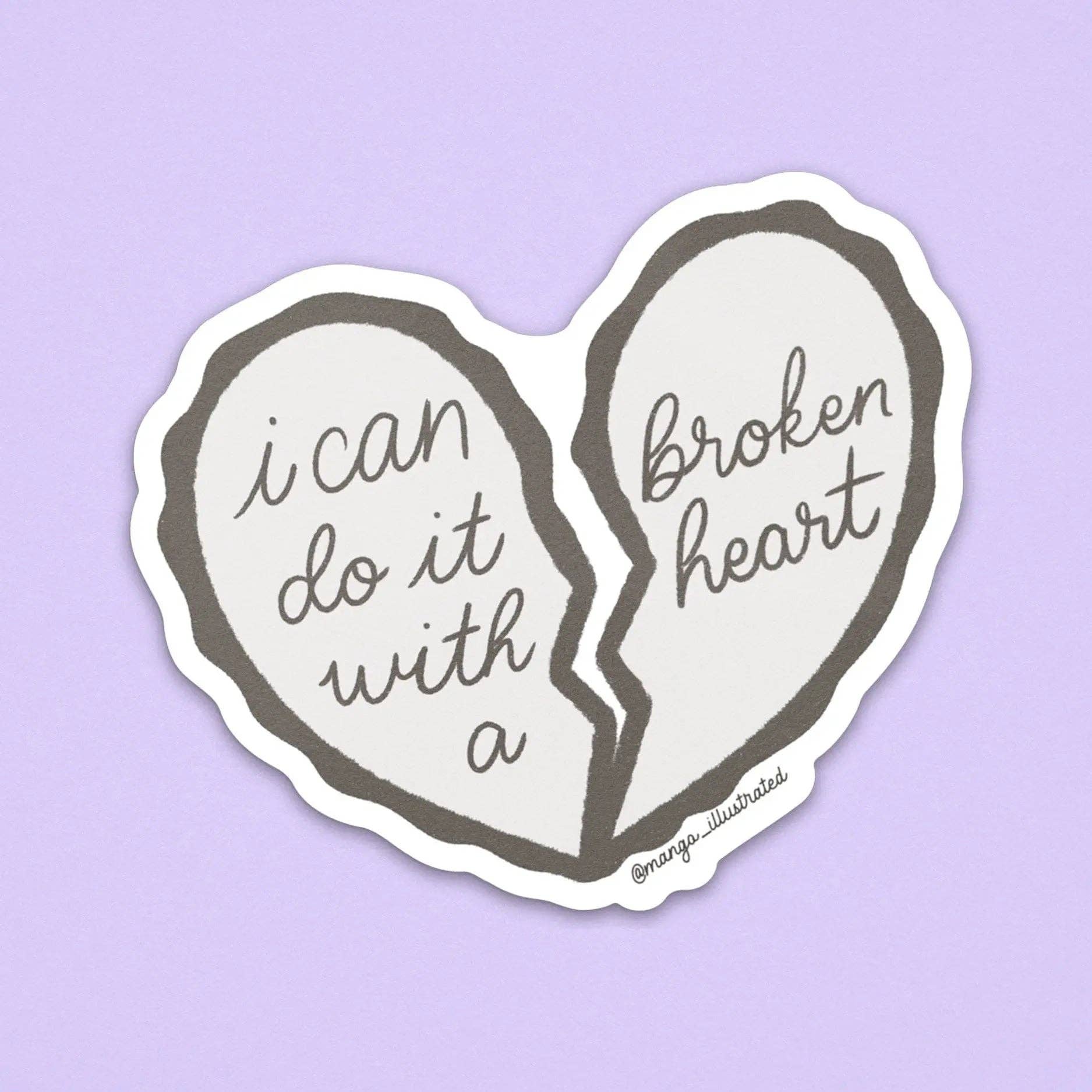 MangoIllustrated - Wholesale Sticker - I can do it with a broken heart sticker0
