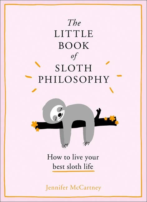 HarperCollins - Wholesale Humor Book - Little Book of Sloth Philosophy, The: Jennifer McCartney