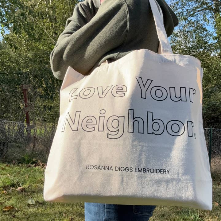 Love Your Neighbor Tote Bag for wholesale by Rosanna Diggs Embroidery