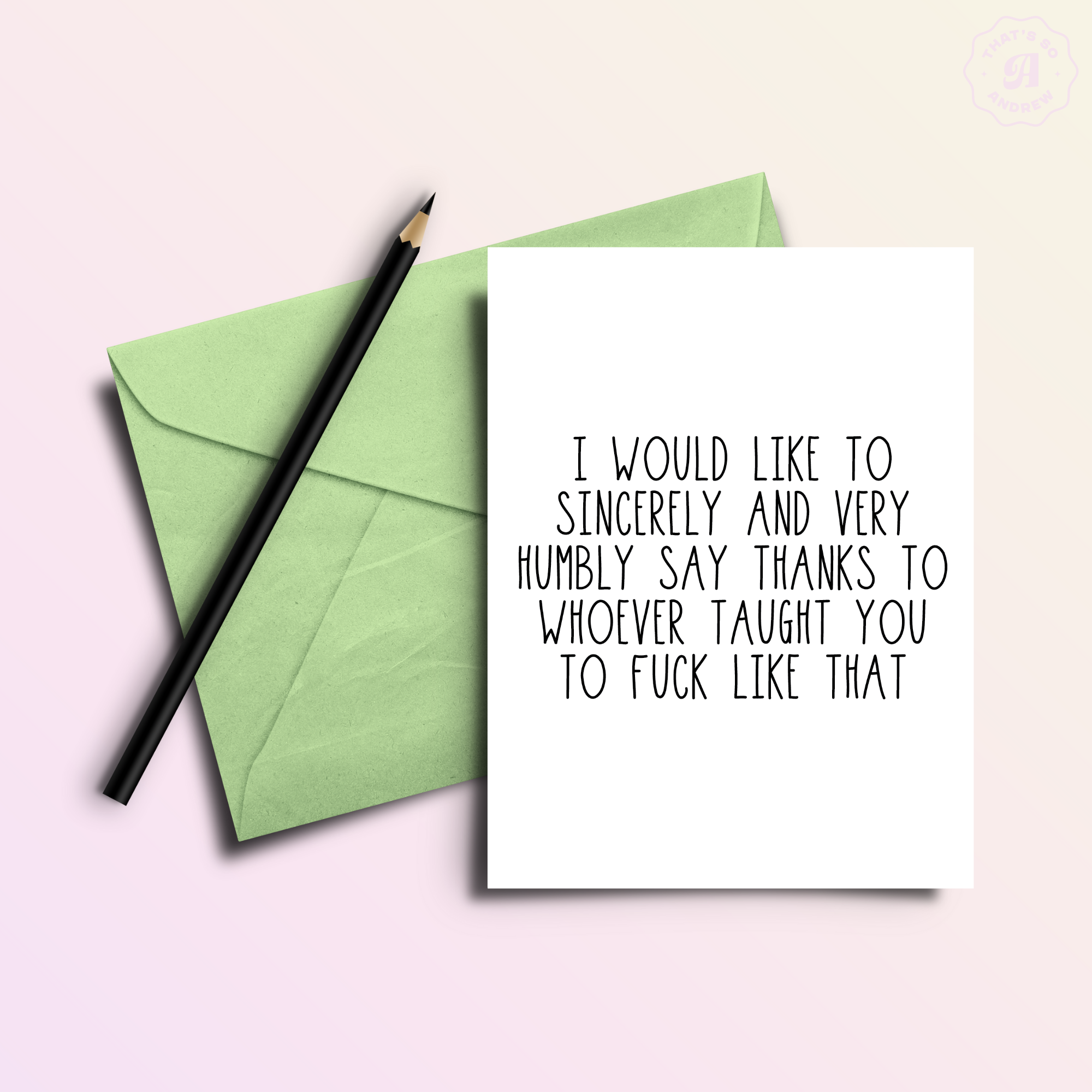 That’s So Andrew - Wholesale Everyday Greeting Card - You Fuck Great | Funny and Dirty Adult Greeting Card1
