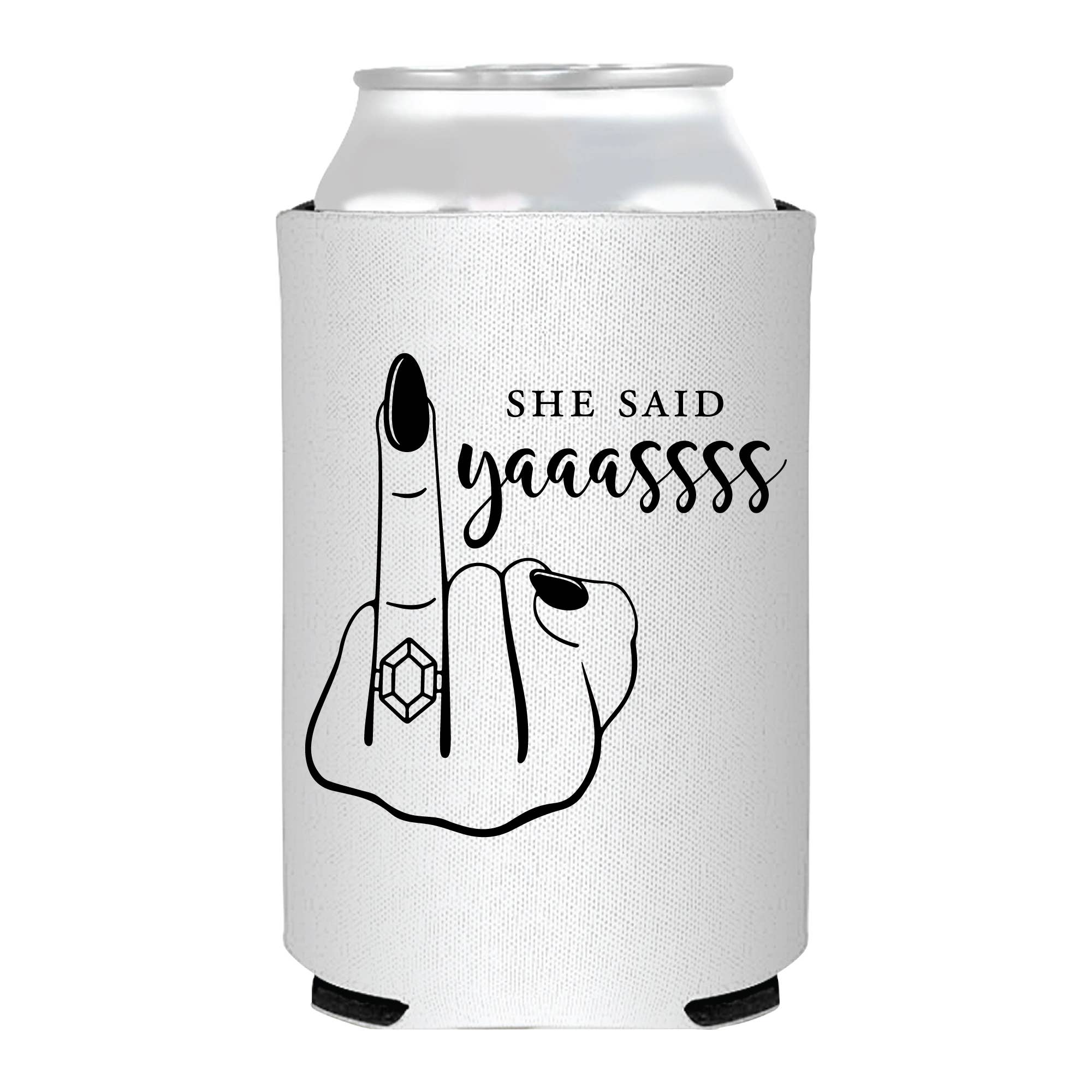 Sip Hip Hooray - Wholesale Drink Huggers & Koozies - She Said Yasss Ring Finger Engagement Can Cooler - Weddinng0