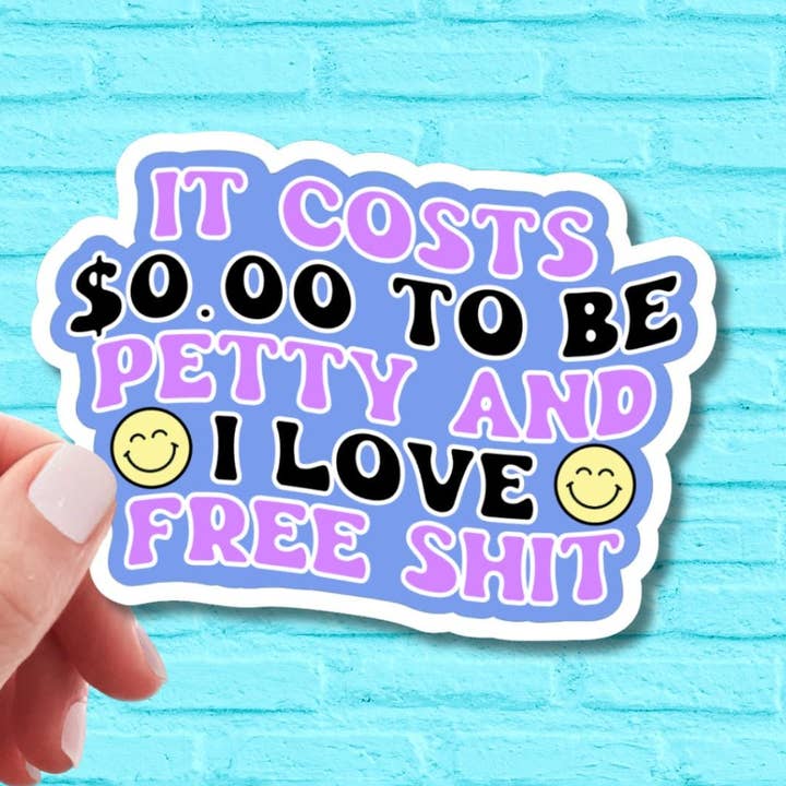 It Costs Nothing to Be Petty Vinyl Sticker | Funny Sticker | Water Bottle Sticker | Sarcastic Sticker | Laptop Sticker | Kindle Sticker for wholesale by That Crafty Agent