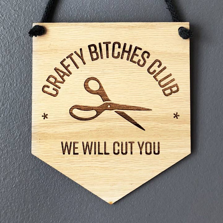 Crafty Bitches Club Wooden Banner for wholesale by Art School Dropout