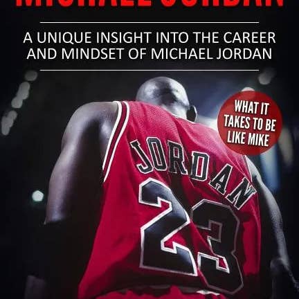 Books by splitShops - Wholesale Sports & Recreation - Michael Jordan: A Unique Insight into the Career and Mindset of Michael Jordan - Paperback
