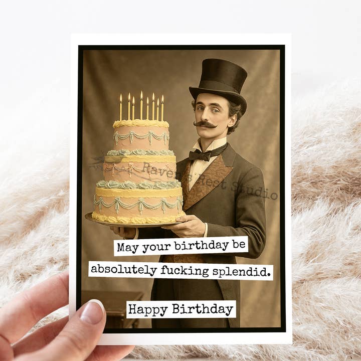 Raven's Rest Studio - Wholesale Birthday Card - Funny Birthday Card For Man. Be Absolutely Fucking Splendid.