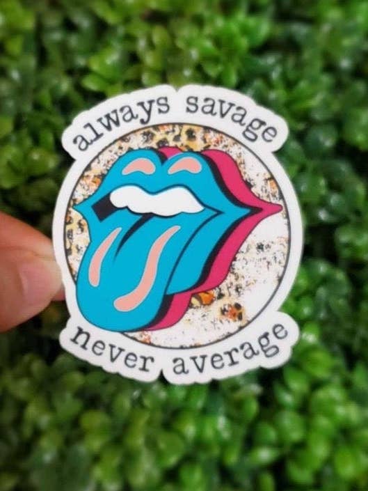 Autocollant Always Savage, Never Average pour la vente par A Little Design Company