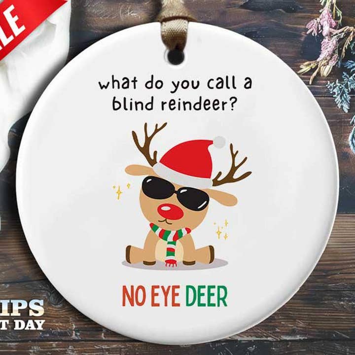 Funny No Eye-Deer Christmas Ornament - 'What Do You Call a for wholesale by VenusArtsShop
