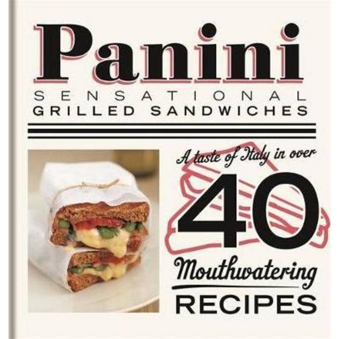 Beaglier Books - Wholesale Cookbooks and food - Panini 40 Mouth Watering Recipes