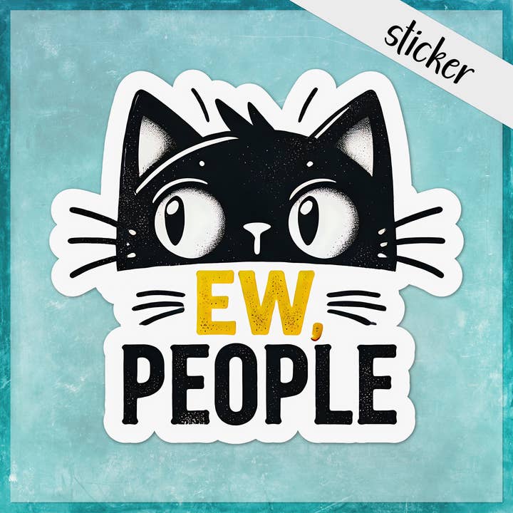 CandiMaker - Wholesale Sticker - Ew People Funny Black Cat Sticker, Introvert, Antisocial
