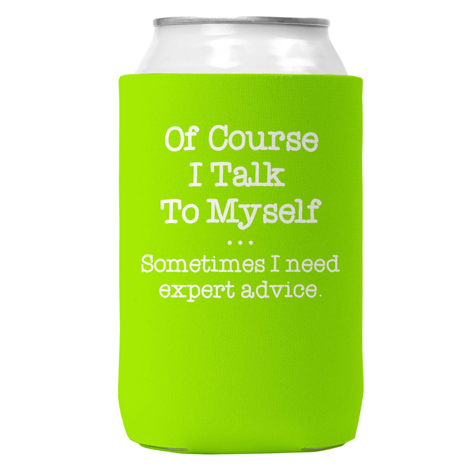 Wi-Wear - Vendita all'ingrosso Rivestimenti per bottiglie e lattine - Of Course I Talk To Myself Can Cooler/Coozie per lattine da 12 once4