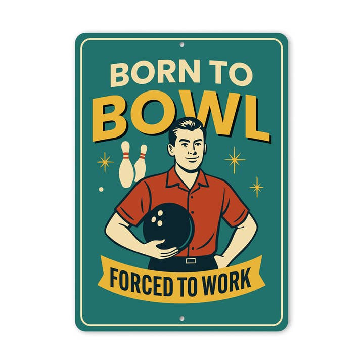 Geboren om te bowlen, gedwongen om te werken Bowlingbord voor wholesale door Lizton Sign Shop, Inc