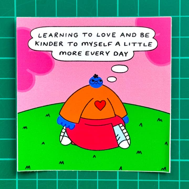 Learning To Love And Be Kinder To Myself Sticker for wholesale by Orange Juice For Dinner