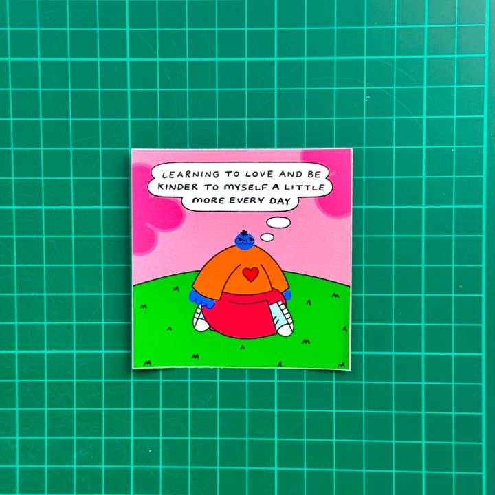 Apprendre à m'aimer et à être plus gentil avec moi-même Autocollant pour la vente par Orange Juice For Dinner