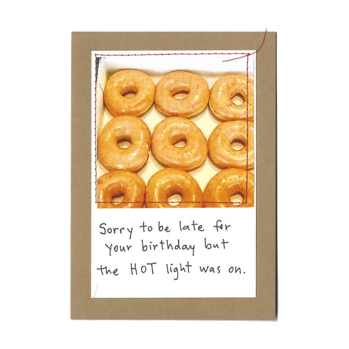 Visual Treats - Wholesale Birthday card - "Sorry to be late for your birthday but the HOT light was.."