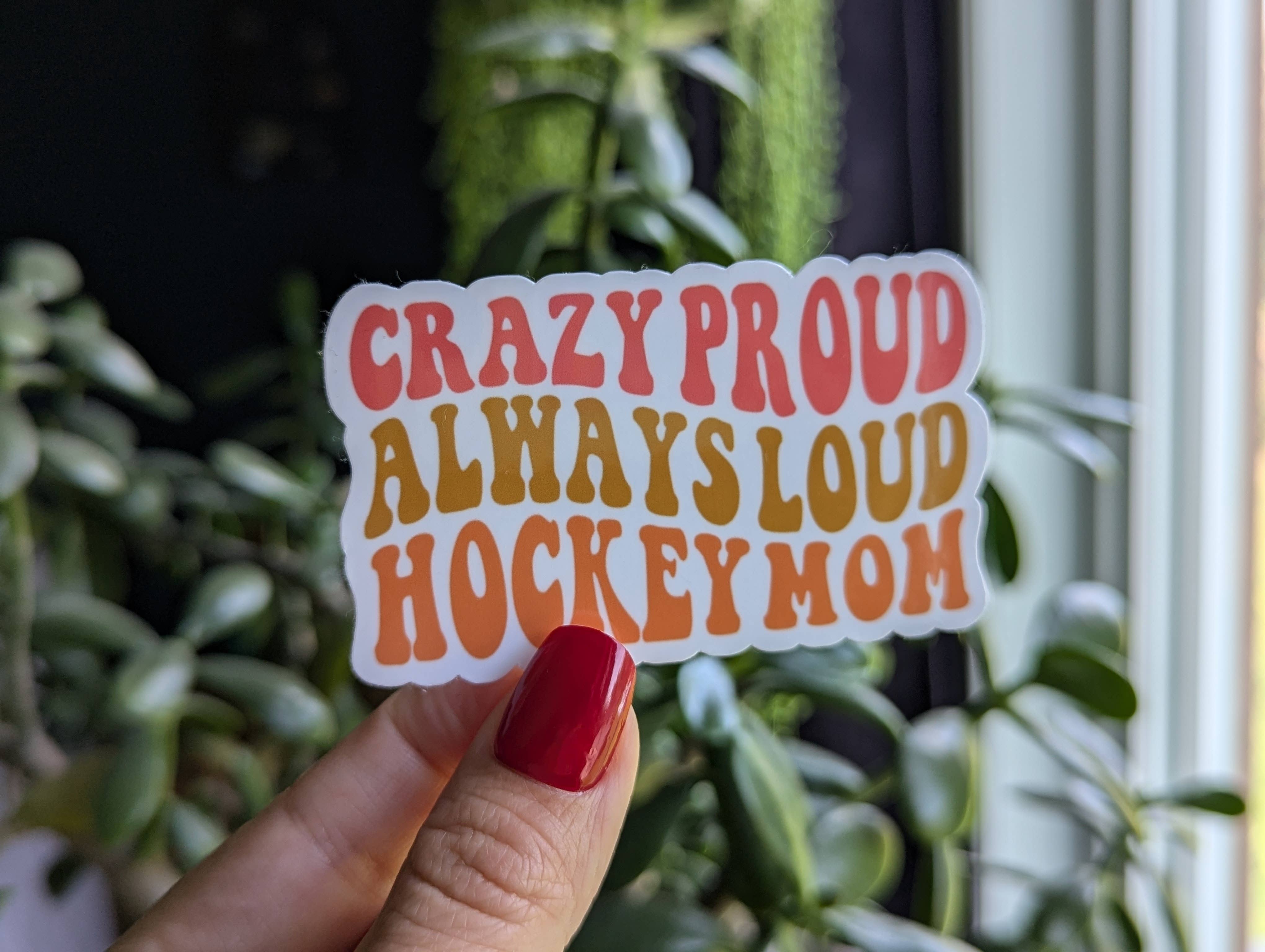 Moonlit Creations - Vente Autocollant - Autocollant Crazy Proud Always Loud Hockey Mom, saison de hockey2