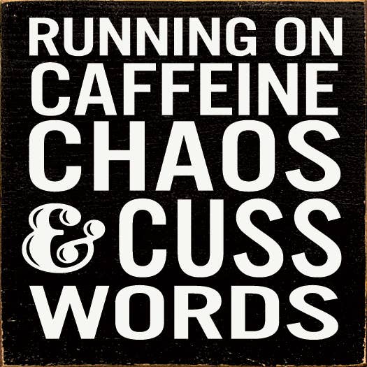 SAWDUST CITY – wholesale Skylt – Kör på koffeinkaos & Cuss-ord1