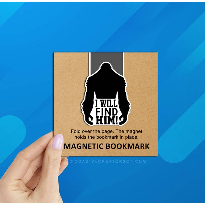 Bigfoot I Will Find Him Magnetic Bookmark (Packaged) for wholesale by Coastal Creators of Connecticut