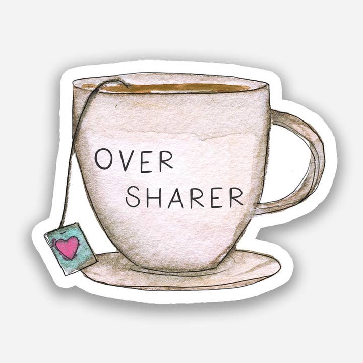 Sticker - Over Sharer Tea Cup for wholesale by emmy+olly