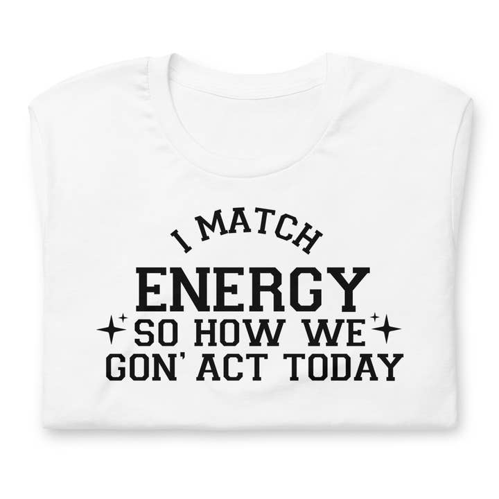 T-shirt unisexe I Match Energy pour la vente par Black and Gifted LLC