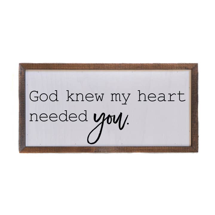 Driftless Studios - Wholesale Sign - 12x6 My Heart Needed You Wall Sign - DW009