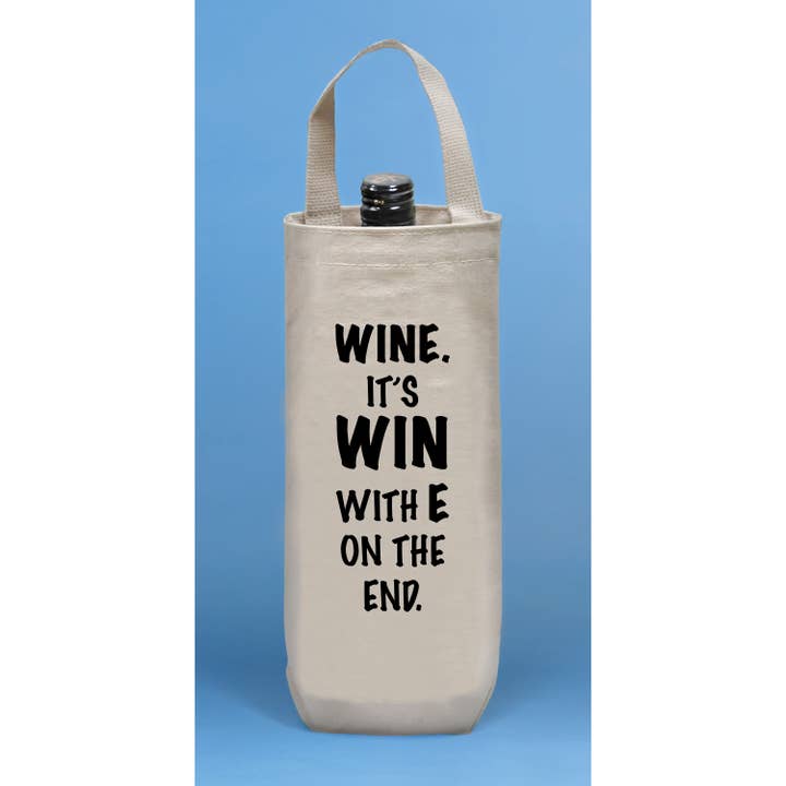 WINE. IT'S WIN WITH E ON THE END.... Wine Tote for wholesale by Quippy Brand