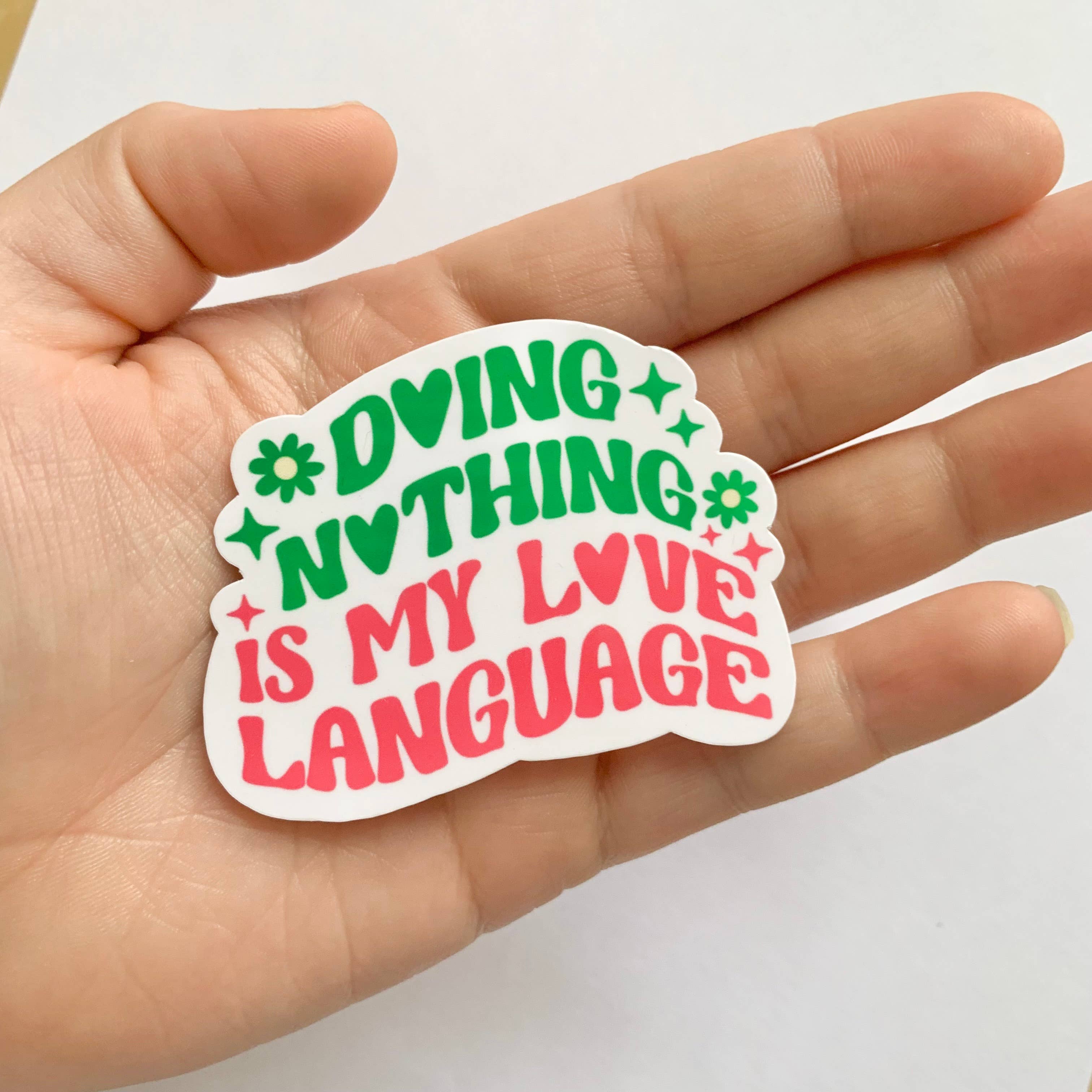 Happyish Brand - Wholesale Sticker - Doing Nothing = My Love Language Sticker - Lazy Person Love1
