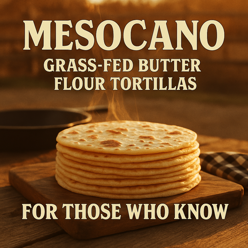 Mesocano - Wholesale Bread/Tortilla - Heirloom Flour Tortillas – Grass-Fed Butter2