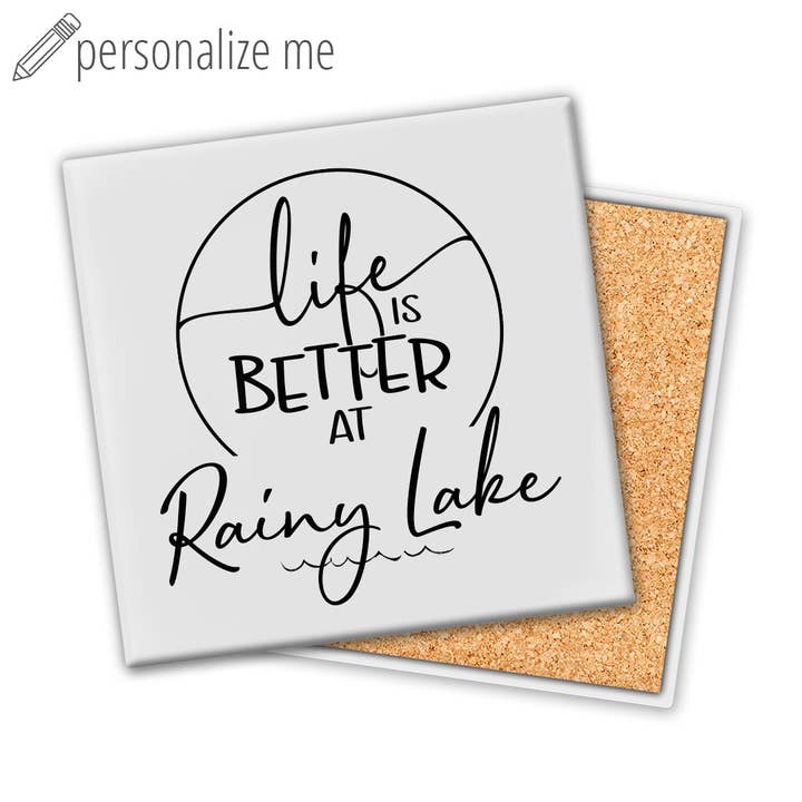 Life is better at (Custom2) | Coaster for wholesale by Pinetree Innovations