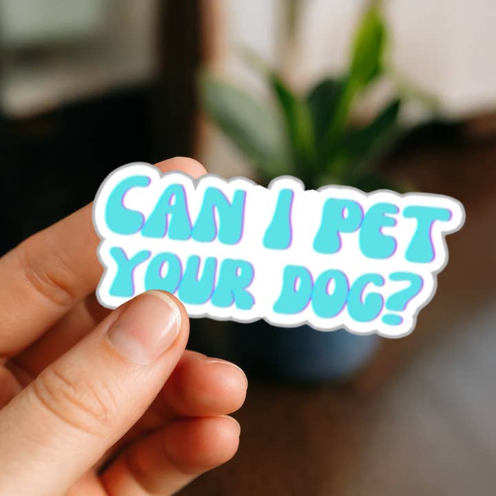 Pet Your Dog? Sticker for wholesale by Fur & Feathers LLC